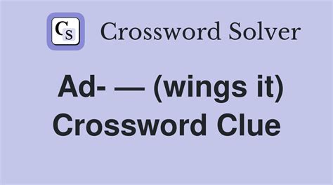 The Crossword Solver found 30 answers to "relating to wings", 5 letters crossword clue. . Wings it crossword clue